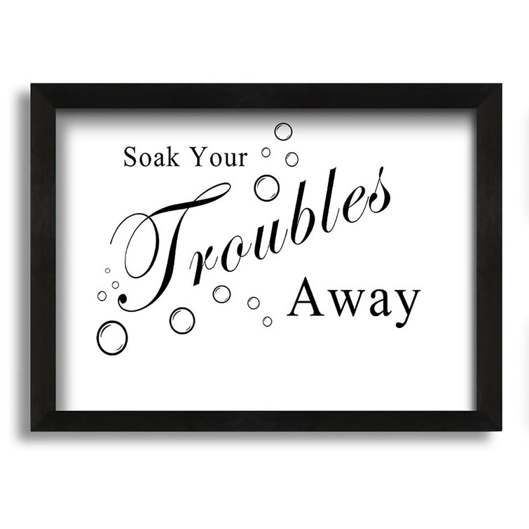 Latitude Run Bathroom Quote Soak Your Troubles Away White Picture